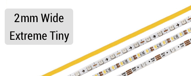 Extreme Tiny 2mm LED Strip Extreme Tiny 2mm LED Strip